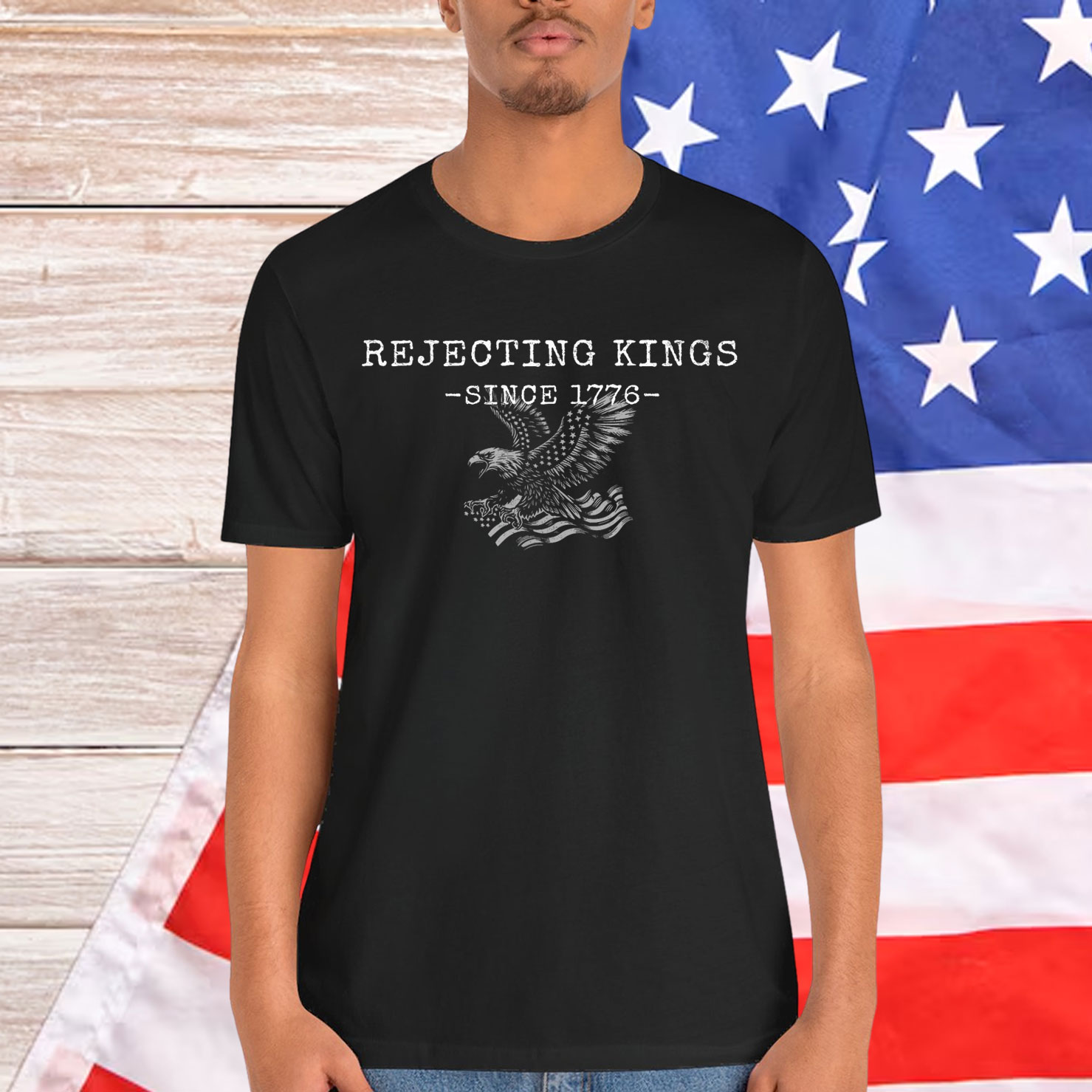 Rejecting Kings Since 1776 Patriotic Eagle T-Shirt
