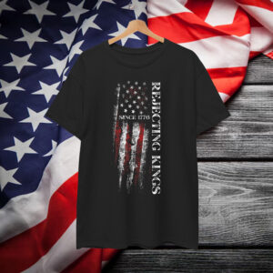 Rejecting Kings Since 1776 Patriotic T-Shirt