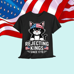 Rejecting Kings Since 1776 Patriotic USA Black Cat T-Shirt