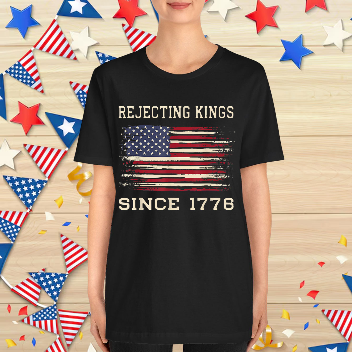 Rejecting Kings Since 1776 Patriotic USA 4th T-Shirt