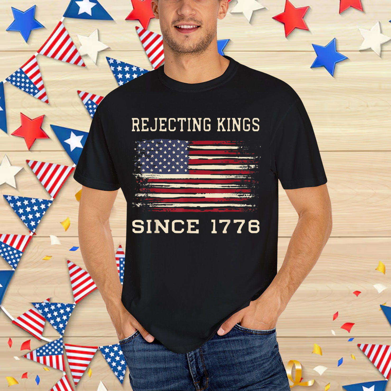 Rejecting Kings Since 1776 Patriotic USA 4th T-Shirt