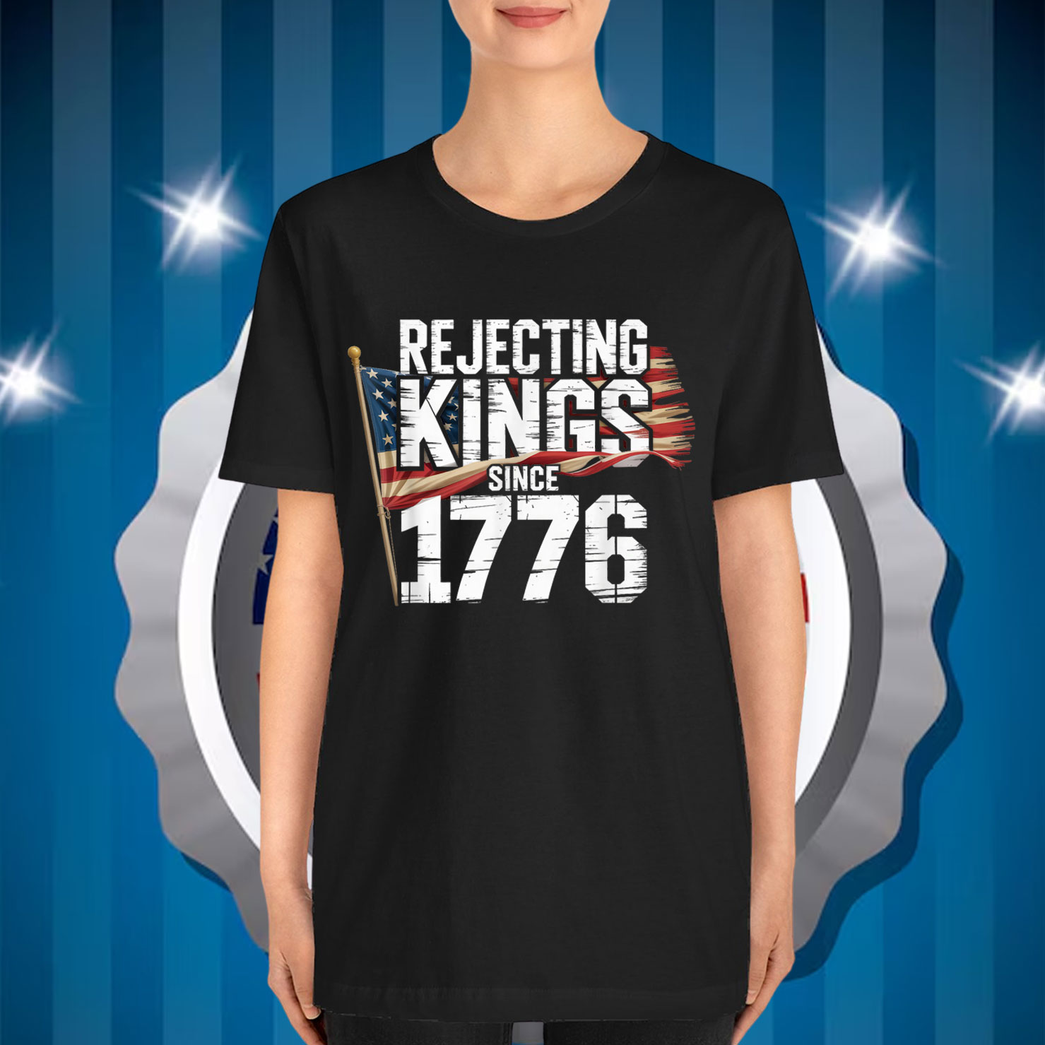 Rejecting Kings Since 1776 Patriotic USA T-Shirt