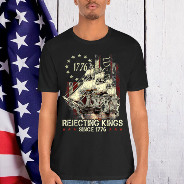 Rejecting Kings Since 1776 Patriotic USA T-Shirt