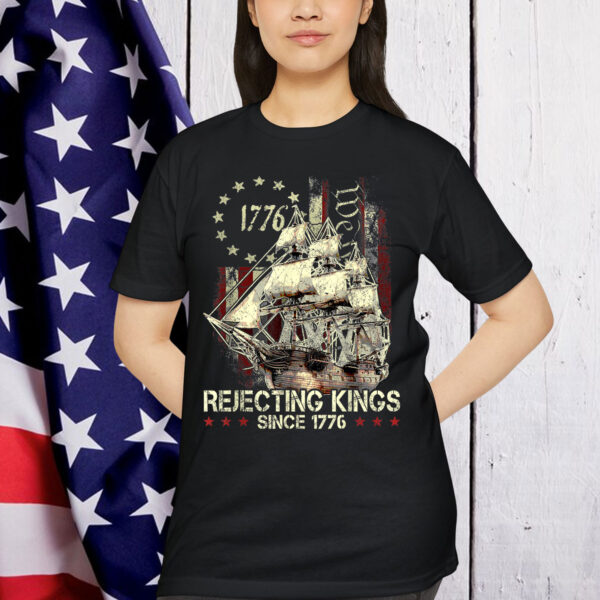 Rejecting Kings Since 1776 Patriotic USA T-Shirt