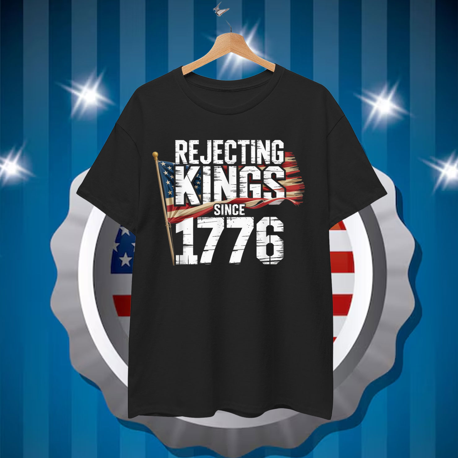 Rejecting Kings Since 1776 Patriotic USA T-Shirt