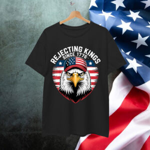 Rejecting Kings Since 1776 Patriotic USA T-Shirt