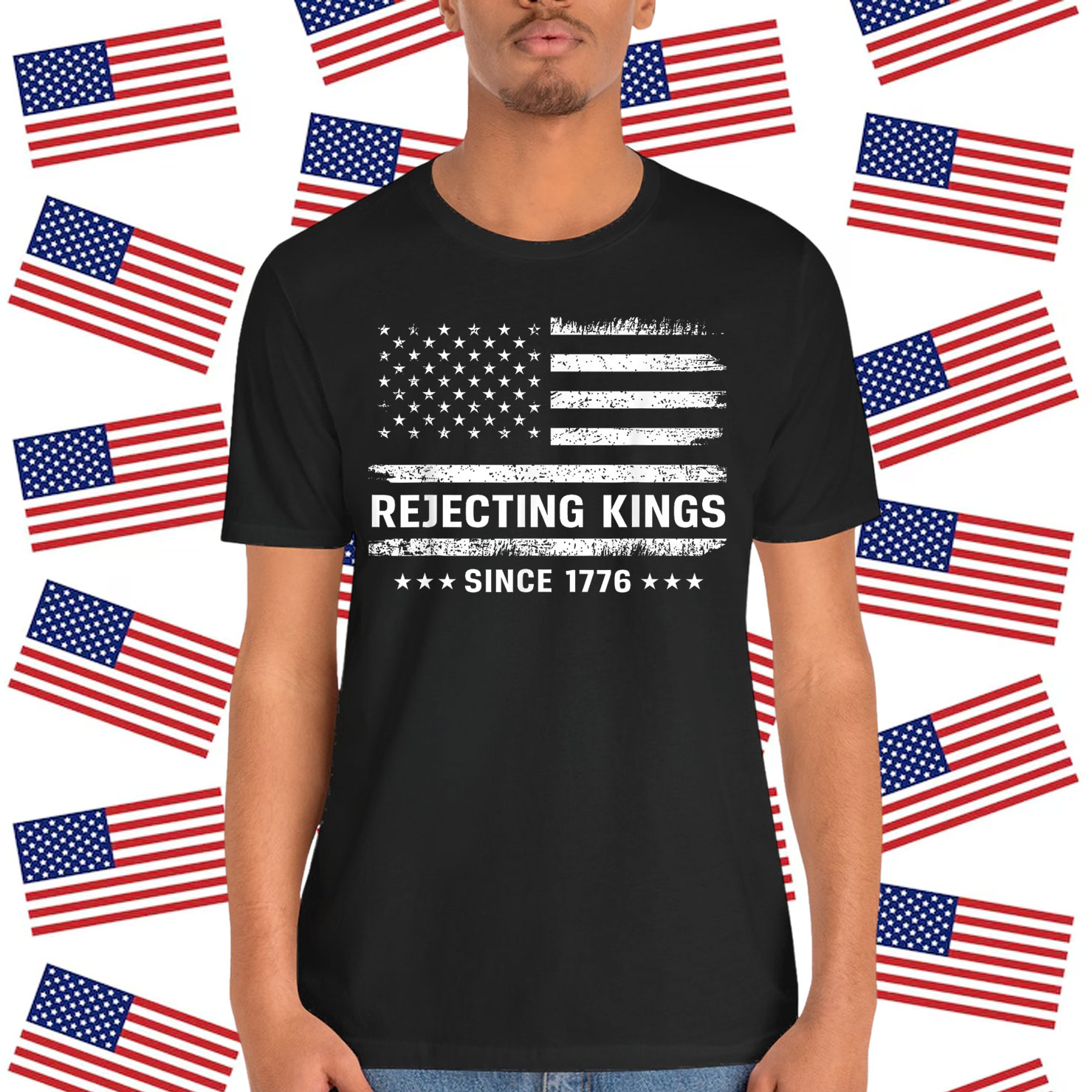 Rejecting Kings Since 1776 Patriotic T-Shirt