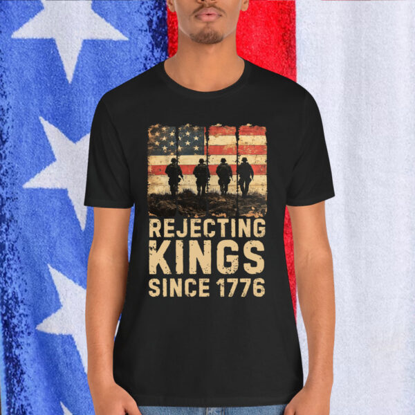 Rejecting Kings Since 1776 Patriotic T-Shirt