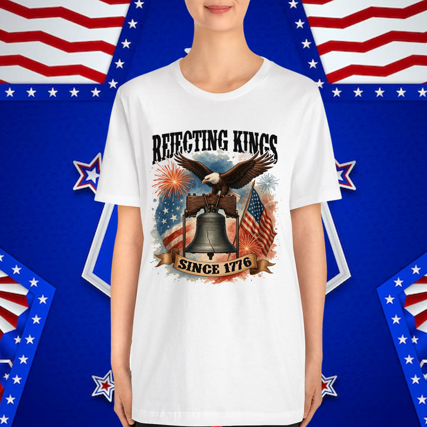 Rejecting Kings Since 1776 Patriotics T-Shirt