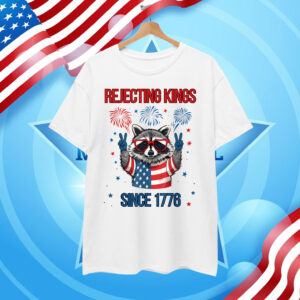 Rejecting Kings Since 1776 Raccoon T-Shirt