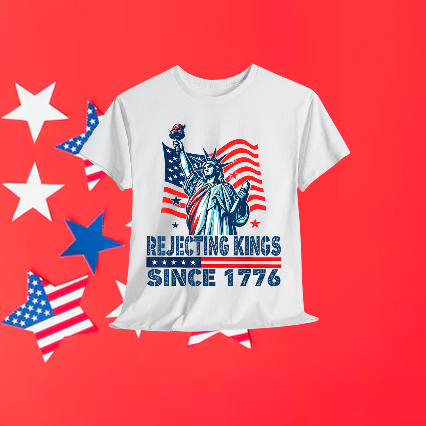 Rejecting Kings Since 1776 Statue Of Liberty Shirt