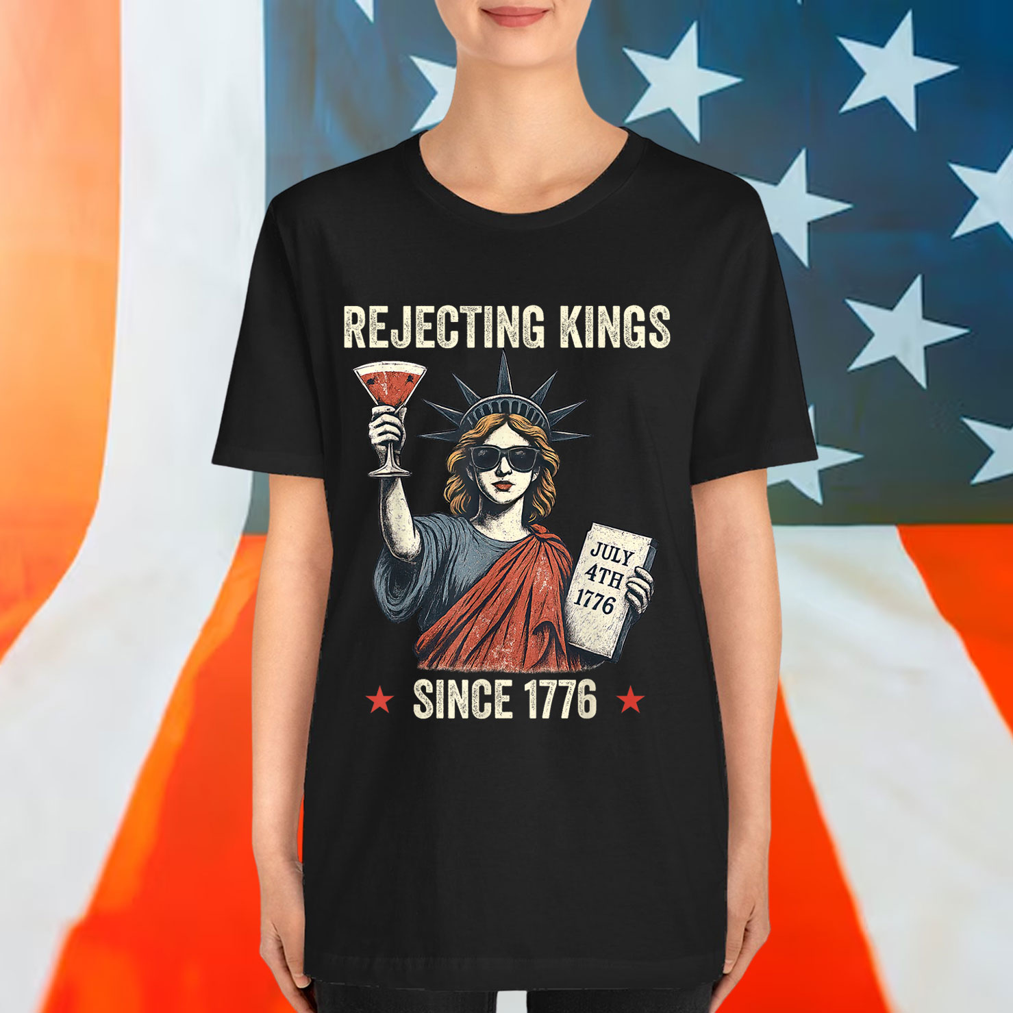 Rejecting Kings Since 1776 Statue of Liberty T-Shirt