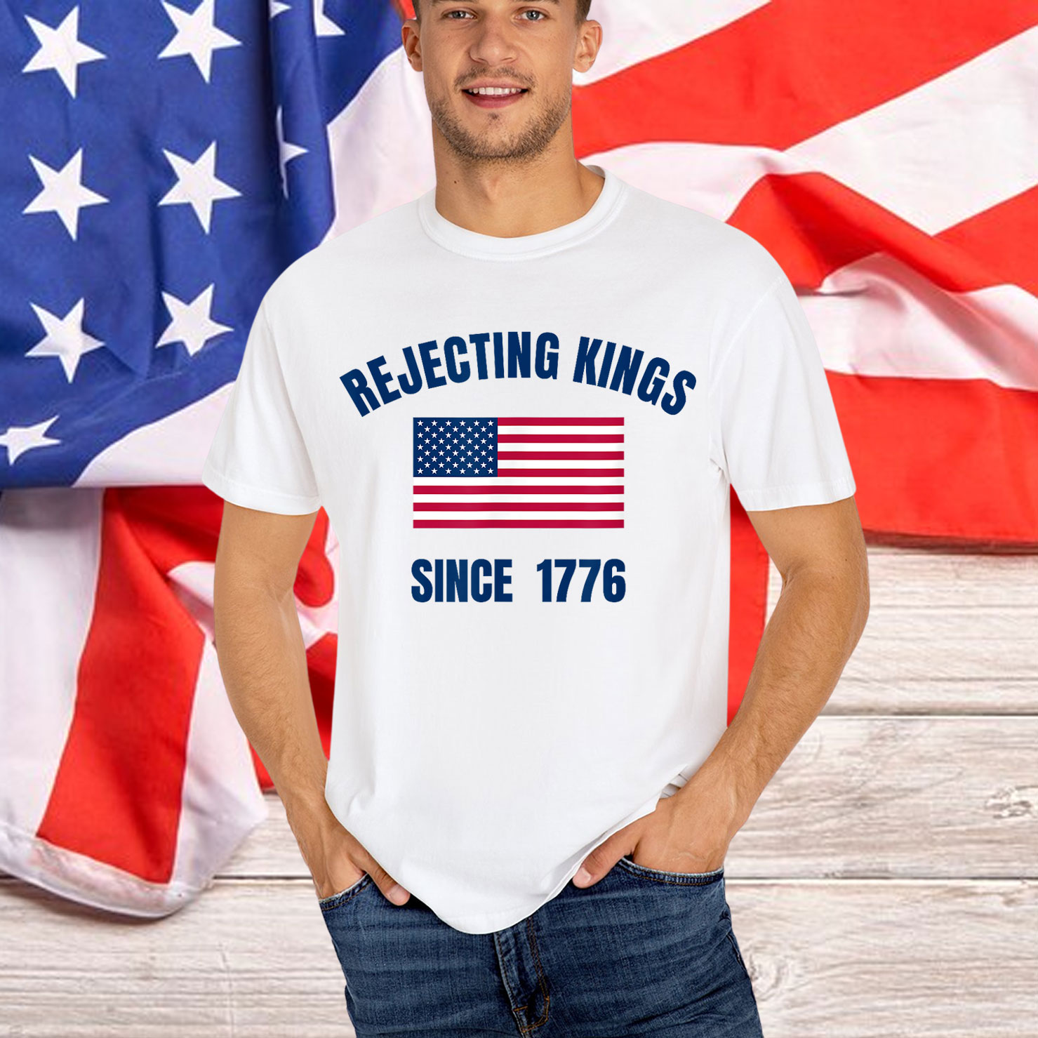 Rejecting Kings Since 1776 T-Shirt