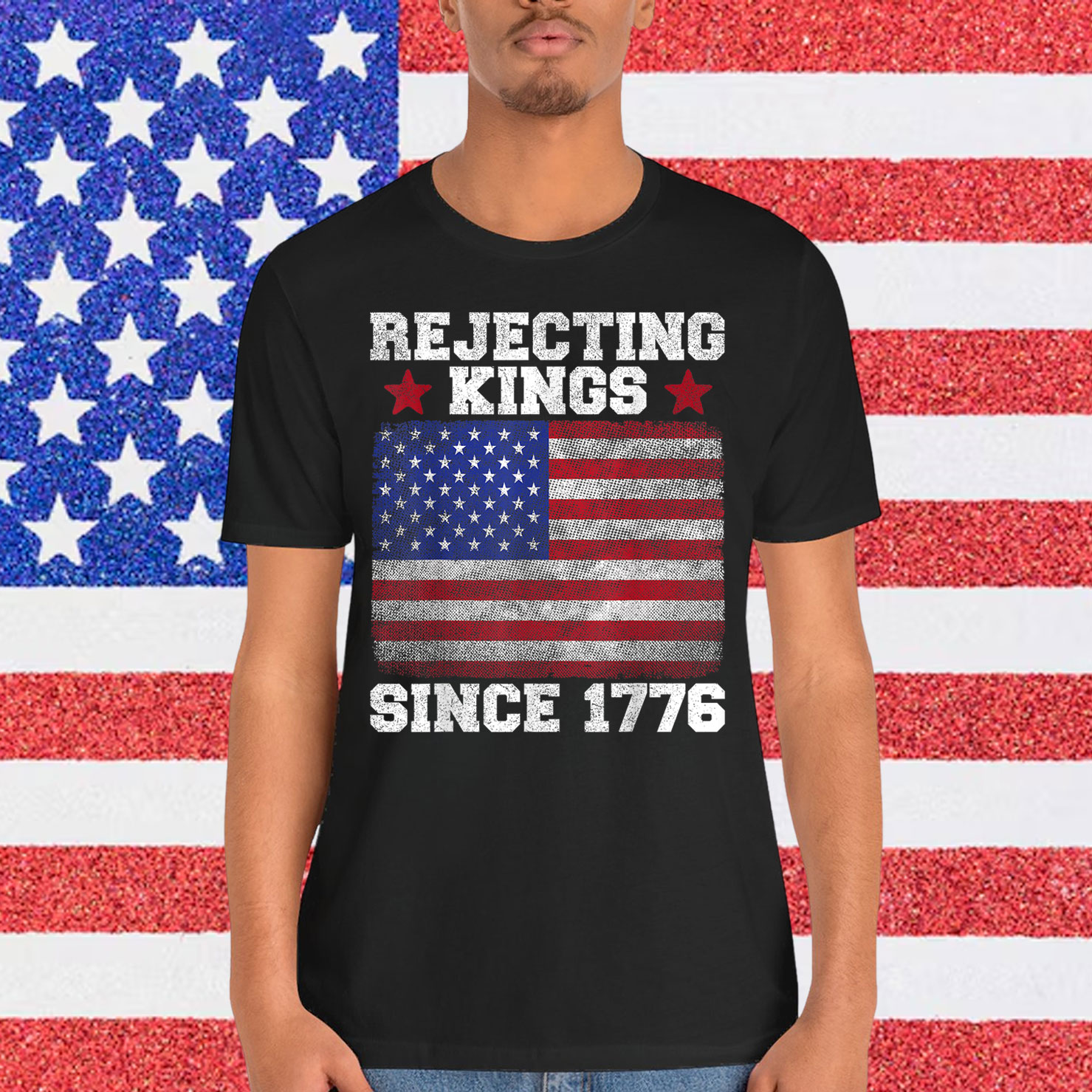 Rejecting Kings Since 1776 For T-Shirt