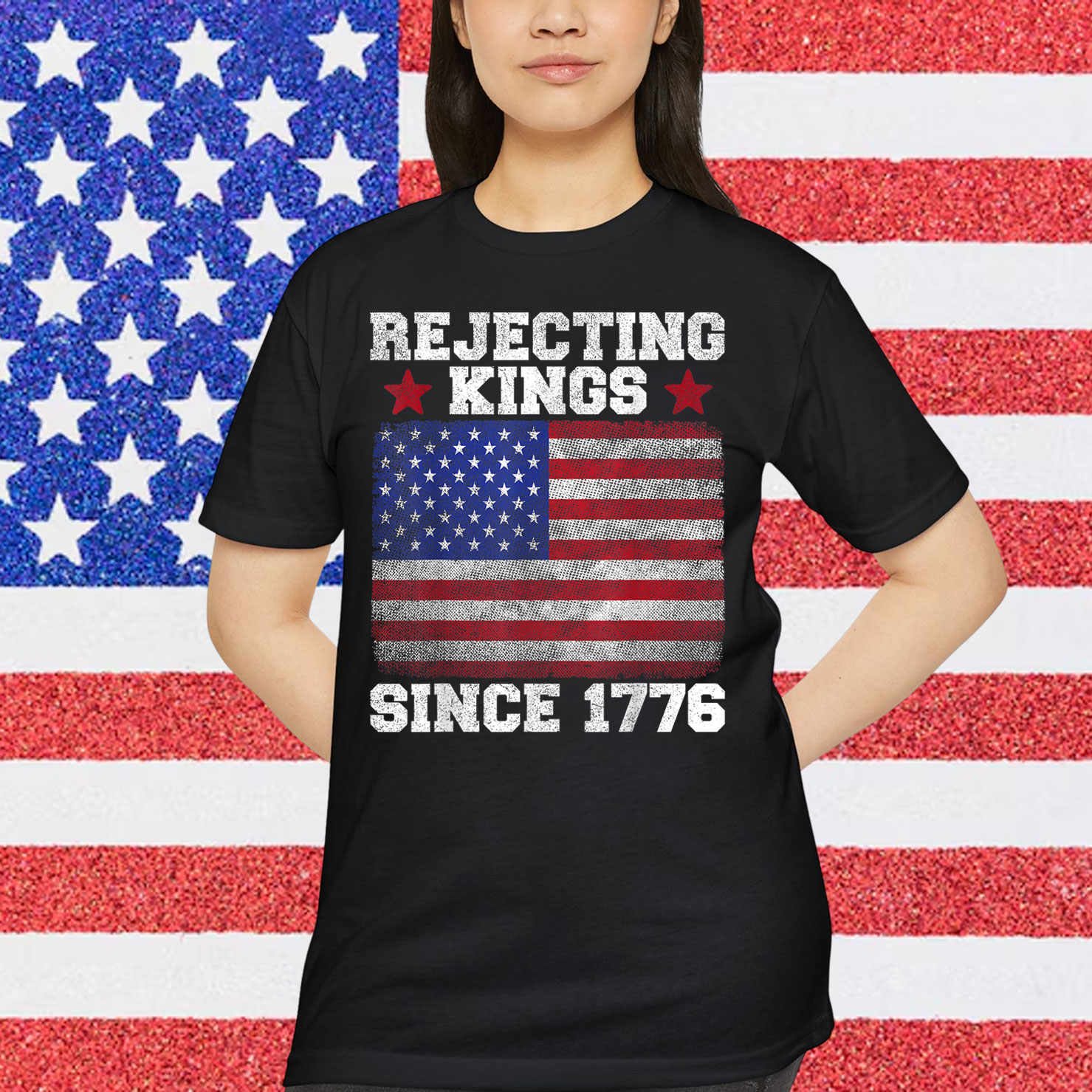 Rejecting Kings Since 1776 For T-Shirt