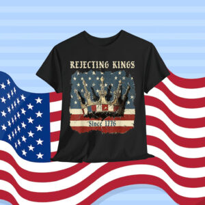 Rejecting Kings Since 1776 Vintage T-Shirt