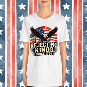 Rejecting Kings Since 1776 Vintage Patriotic No Kings T-Shirt