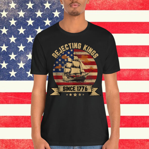 Rejecting Kings Since 1776 Vintage Patriotic USA T-Shirt