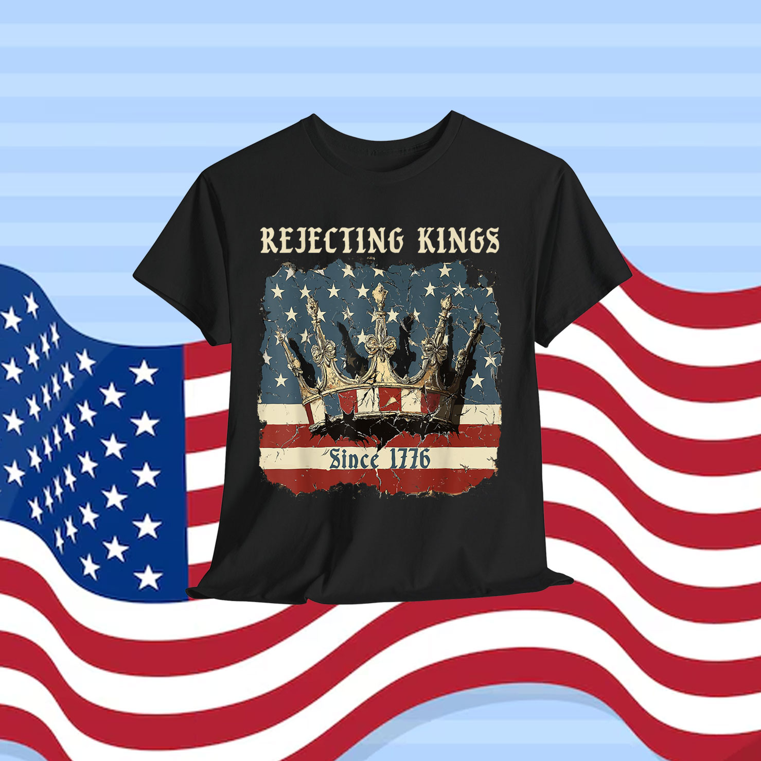 Rejecting Kings Since 1776 Vintage T-Shirt