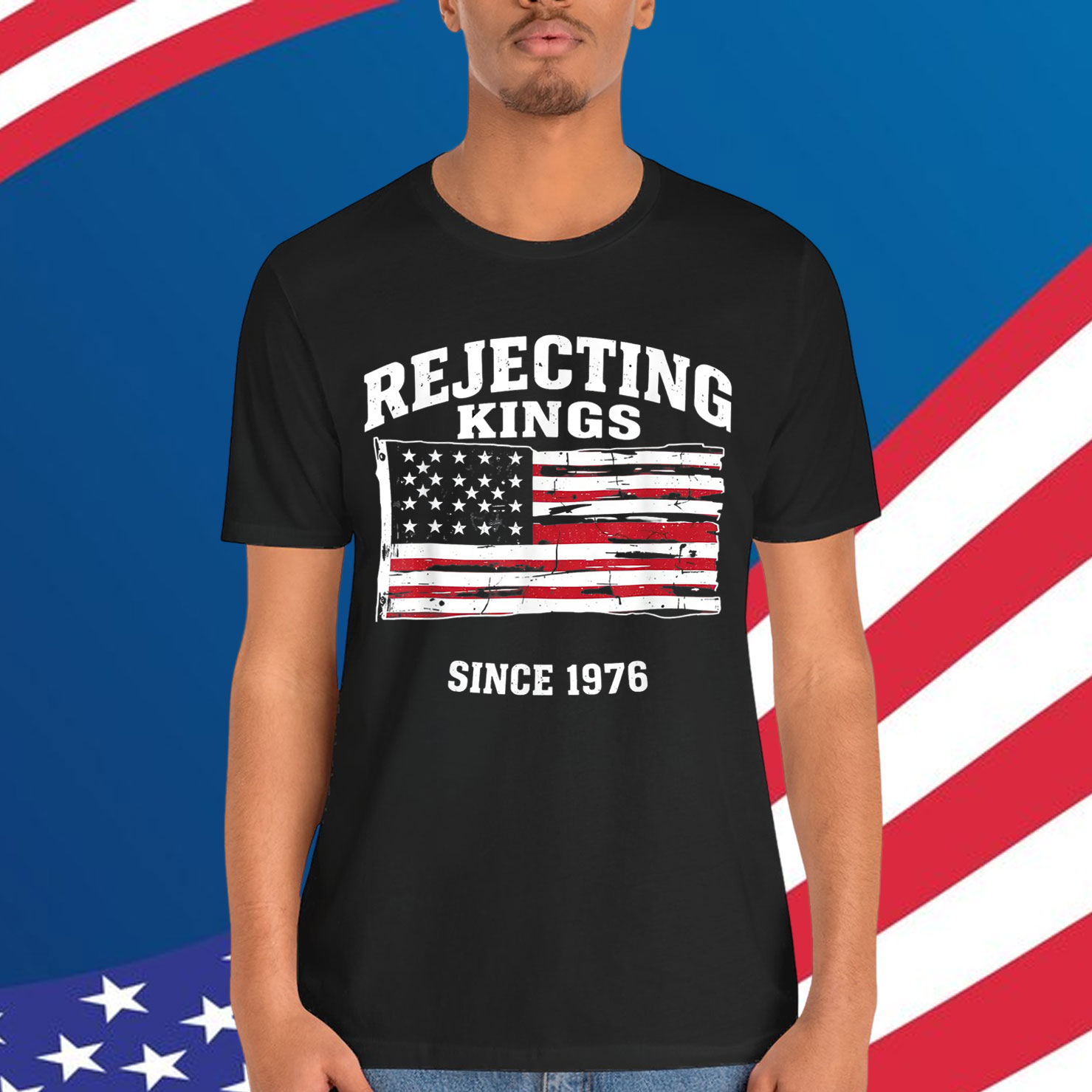 Rejecting Kings Since 1776 Clothing T-Shirt