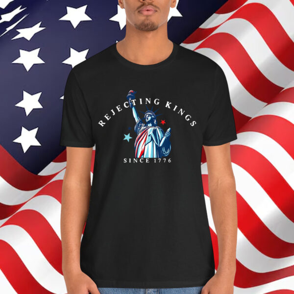 Rejecting Kings Statue Of Liberty 1776 T-Shirt