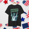 Resist And Protest Shirt Hands Off Statue of Liberty T-Shirt