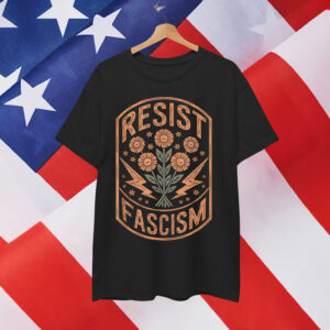 Resist Fascism Protest Trump Anti Trump T-Shirt