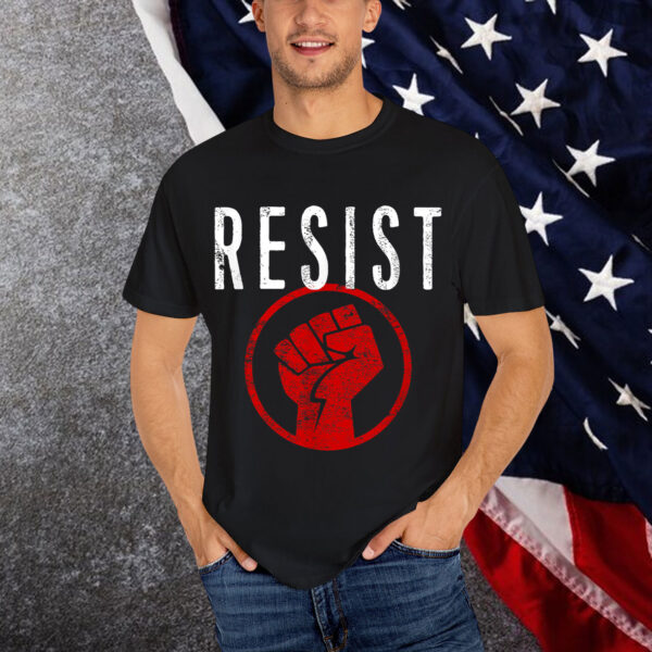 Resist Fist Be Part of the Resistance T-Shirt