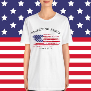 Retro Rejecting Kings Since 1776 Protest Pro Democracy T-Shirt