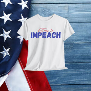 Time to Impeach Activists Trump T-Shirt