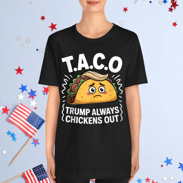 Trump Always Chickens Out Funny Taco T-Shirt
