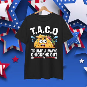 Trump Taco Chickens Out Funny T-Shirt