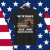 VETERANS ARE NOT LOSERS OR SUCKERS WOMEN MEN ANTI TRUMP T-Shirt