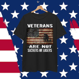 VETERANS ARE NOT LOSERS OR SUCKERS WOMEN MEN ANTI TRUMP T-Shirt