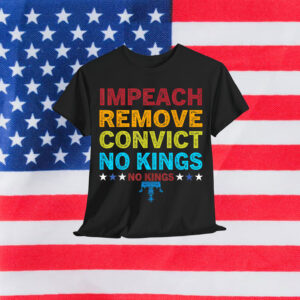 Vintage Impeach Remove Convict No Kings T-Shirt