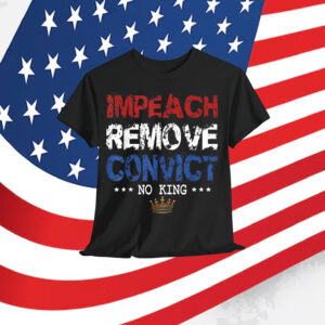 Vintage Impeach Remove Convict No Kings T-Shirt