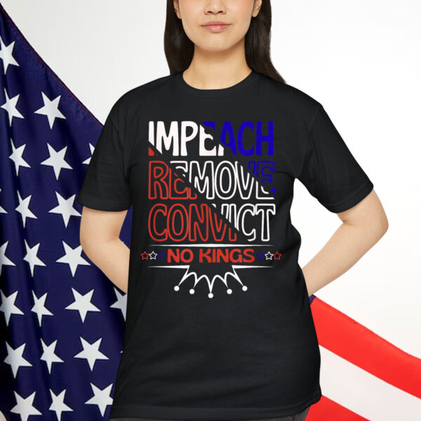 Vintage Impeach Remove Convict No Kings Since 1776 Protest T-Shirt