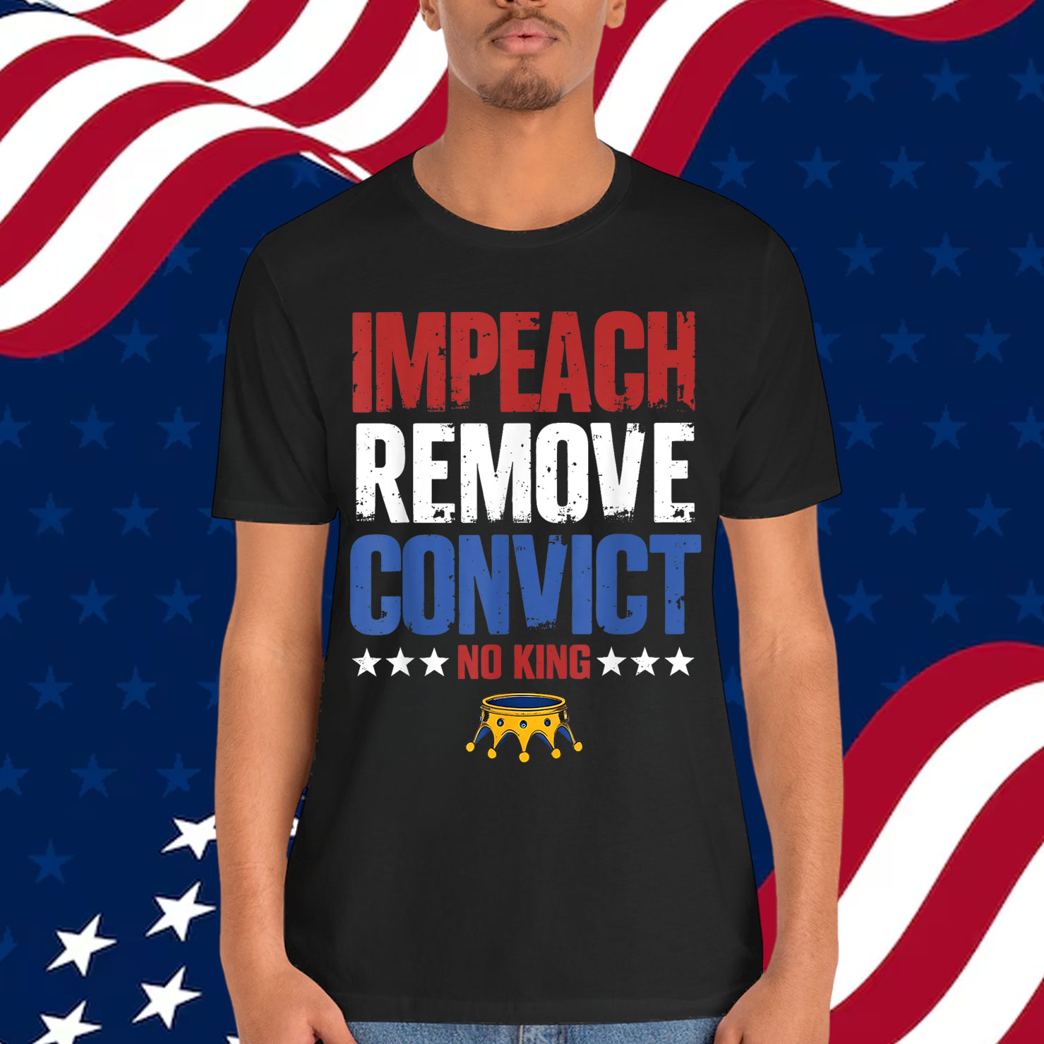 Vintage Impeach Remove Convict No Kings Since 1776 Protest T-Shirt