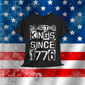 Vintage Rejecting Kings Since 1776 No Kings In America T-Shirt