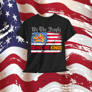 We The People Serve No Kings T-Shirt