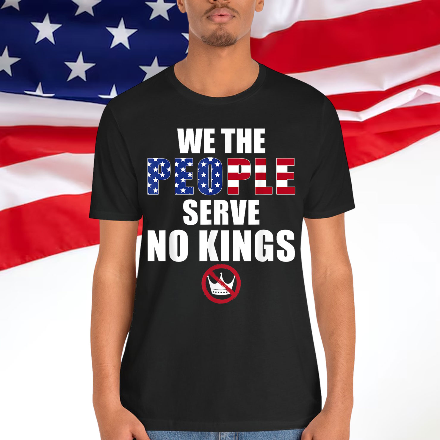 We The People Serve No Kings America T-Shirt