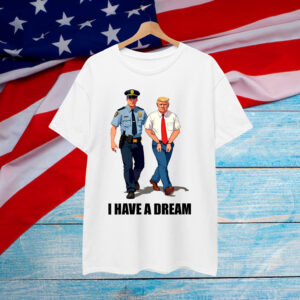 Womens I Have A Dream Anti Trump T-Shirt