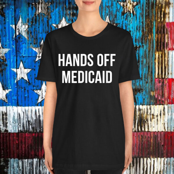Hands Off Protest Medicaid T-Shirt