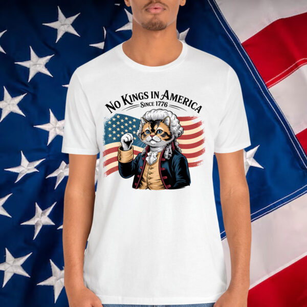 Funny Cat No Kings in America Since 1776 T-Shirt