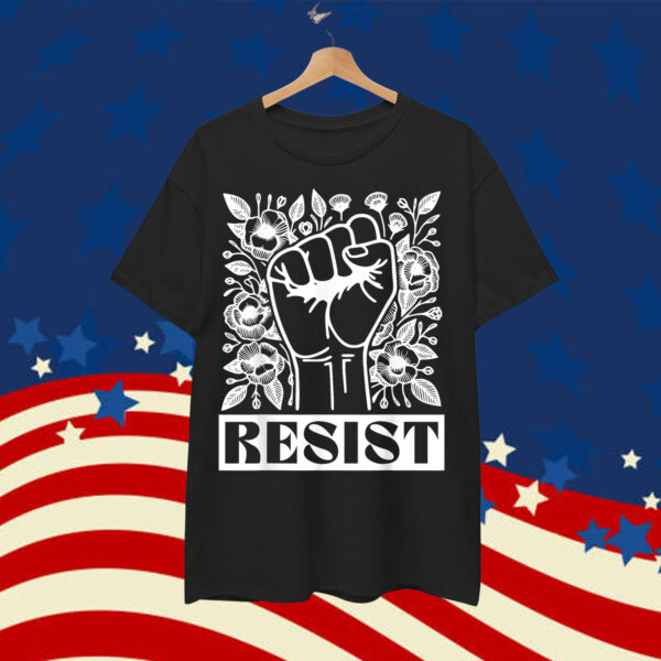 Resist Fist Floral Graphic AntiTrump Feminist Equality Shirt